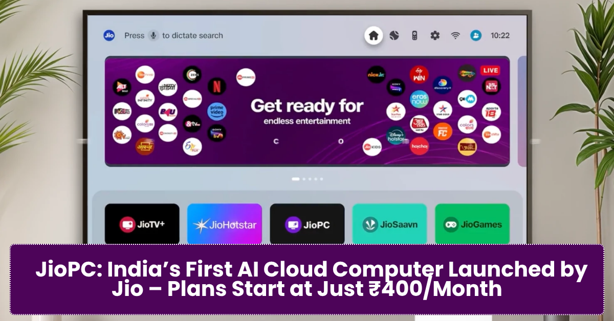 JioPC India’s First AI Cloud Computer Launched by Jio – Plans Start at Just ₹400Month